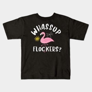 Whassup flockers Kids T-Shirt